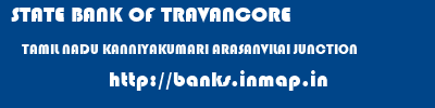 STATE BANK OF TRAVANCORE  TAMIL NADU KANNIYAKUMARI ARASANVILAI JUNCTION   banks information 